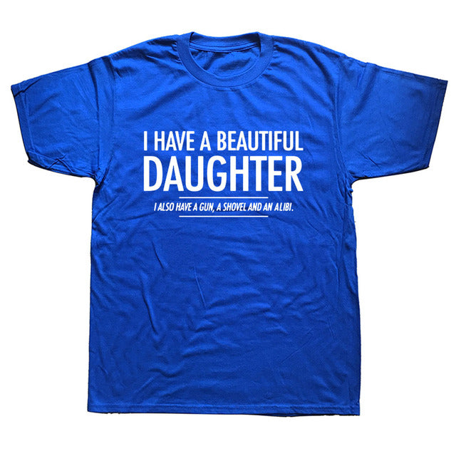 Beautiful Daughter Funny Men Slogan T Shirt