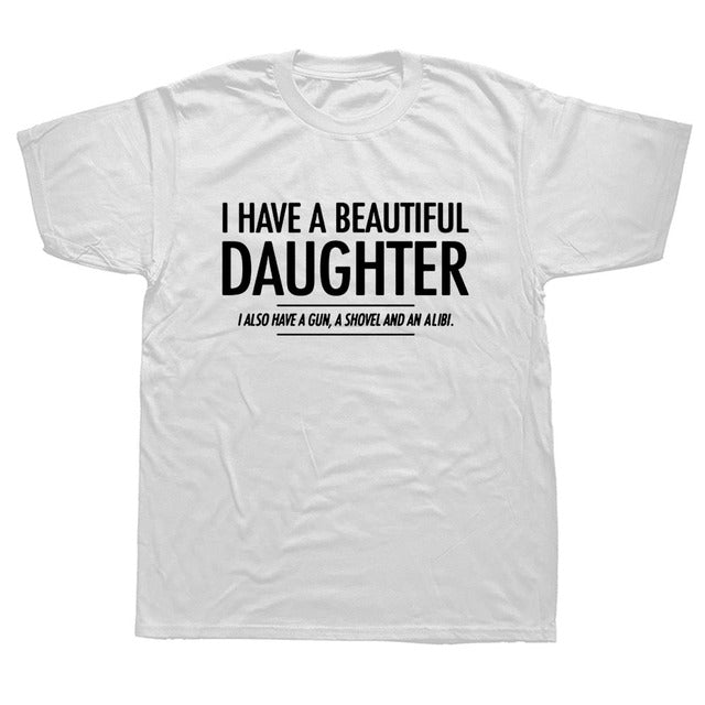 Beautiful Daughter Funny Men Slogan T Shirt